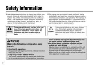 Page 22
Safety Information
This pictograph intends to alert you to the pres-
ence of important operating instructions and
installation instructions. Failure to heed the
instructions may result in severe injury or
death.
■Read the operating instructions for the unit and all other com-
ponents of your car audio system carefully before using the
system. They contain instructions about how to use the sys-
tem in a safe and effective manner. Panasonic assumes no
responsibility for any problems resulting from...