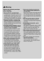 Page 7 Observe the following warnings 
when installing.
R  Use on a DC 12 V 
 grounded vehicle.
   This system can only be used on a DC 12 V 
grounded vehicle. It cannot be used in DC 24 V 
and other battery system (large trucks, diesel 
vehicles for use in cold regions, etc.). Use on 
such vehicles would cause ﬁ re and breakdown.
R  Disconnect the battery 
 terminal during 
performing any wiring or installation work.
   Wiring or installation work with the battery 
terminal connected could cause electric...