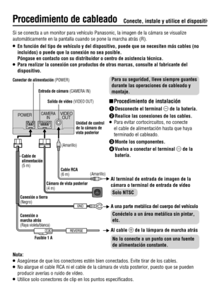 Page 163&7&34&
(/%
1 A
108&3$.&3
*/7*%&0
065
 Entrada de cámara (CAMERA IN)
 Salida de vídeo (VIDEO OUT)
 Si se conecta a un monitor para vehículo Panasonic, la imagen de la cámara se visualize 
automáticamente en la pantalla cuando se pone la marcha atrás (R).
O   En función del tipo de vehículo y del dispositivo, puede que se necesiten más cables (no 
incluidos) o puede que la conexión no sea posible.
   Póngase en contacto con su distribuidor o centro de asistencia técnica.
O   Para realizar la conexión con...