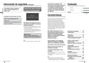 Page 3874Español
CY-TUN153U
75
CY-TUN153U
Información de seguridad 
(continuación)
Contenido
Este sistema está diseñado para que no 
sea posible ver la televisión ni películas 
durante la conducción. Estacione el vehículo en un lugar seguro y accione la 
palanca del freno de estacionamiento (freno de mano) 
antes de mirar el monitor.
 Si un monitor trasero (opción) se conecta a esta 
unidad, es posible ver la imagen del monitor trasero sin 
interrupciones aunque se haya accionado el freno de 
estacionamiento...