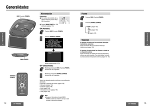 Page 68CY-VH9300U
134
CY-VH9300U
135
Generalidades
Mantenga presionado [SOURCE] (POWER) 
durante más de 2 segundos.
ACC
ON
Ajuste predeterminado: VTR1
Fuente
[MAIN POWER]
[SOURCE] 
(POWER)
VolumenAl escuchar el sonido con los auriculares infrarrojos 
inalámbricos accesorios
Ajuste el volumen de los auriculares infrarrojos 
inalámbricos (página 133).
Al escuchar el sonido desde los altavoces a través de 
un dispositivo externo
Ajuste el volumen por medio del mando del dispositivo 
externo que está conectado....