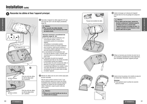 Page 2650
CY-VHD9401U/L
CY-VHD9401U/L
51
Installation 
(suite)
3
  Insérez le bossage sur le dessous de l’appareil 
principal dans les trous de guidage de la plaque de 
base.
4
  Utilisez un tournevis pour terminer de serrer les vis 
(en 6 positions) précédemment serrées légèrement, 
pour immobiliser fermement l’appareil principal.
5
  Insérez le bout du panneau et le remettre en place tel 
qu’indiqué dans l’illustration. Serrez les vis. 
Remarque :
≥ Prenez garde de rayer la surface du couvercle 
avant en le...