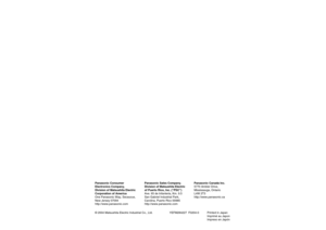 Page 38Panasonic Consumer 
Electronics Company, 
Division of Matsushita Electric 
Corporation of America
One Panasonic Way, Secaucus, 
New Jersey 07094
http://www.panasonic.comPanasonic Sales Company.
Division of Matsushita Electric 
of Puerto Rico, Inc. (“PSC”)
Ave. 65 de Infanteria, Km. 9.5
San Gabriel Industrial Park, 
Carolina, Puerto Rico 00985
http://www.panasonic.comPanasonic Canada Inc.
5770 Ambler Drive,
Mississauga, Ontario
L4W 2T3 
http://www.panasonic.ca
YEFM284227  F0204-0 Printed in Japan
Imprimé...