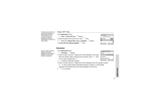 Page 8077
Applications
Power Off Time ............................................................................................................From Applications menu
14
 Clock > Power Off Time
A
(Select)
2 Enter the digits for the time (24 hour clock)
A
(OK) 
3
4
 Select from Repeat Daily, Once or Disabled
A
(Select)
4“Power Off Time Setting Updated!”
A
(OK) 
CalculatorFrom Applications menu
14
 Calculator
A
(Select)
2 Enter a number (maximum 7 digits) and it will be displayed on the upper 
right of the...