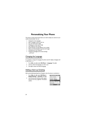 Page 3524
Personalizing Your Phone 
This section contains all the information you need to adapt your phone to your
needs and personality. You can: 
➪Change the menu language 
➪Add a message to show at start-up 
➪Try a new idle screen image 
➪Change your screen saver image 
➪Use a different color theme 
➪Switch between and edit different user profiles 
➪Make use of downloaded ring tones and images 
➪Compose your own ring tone 
➪Change the backlight and contrast settings 
...and more! 
Changing the Language 
It...