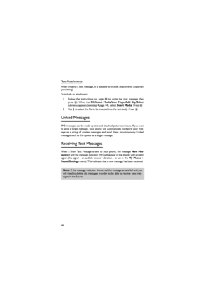 Page 5746
Text Attachments 
When creating a text message, it is possible to include attachments (copyright
permitting). 
To include an attachment: 
1 Follow  the  instructions  on  page  44  to  write  the  text  message  then
press
Sound Settings menu). This indicates that a new message has been received. 
Note: If the message indicator shows red the message area is full and you
will need to delete old messages in order to be able to receive new mes-
sages in the future. 
jam-eng.book  Page 46  Tuesday, March...