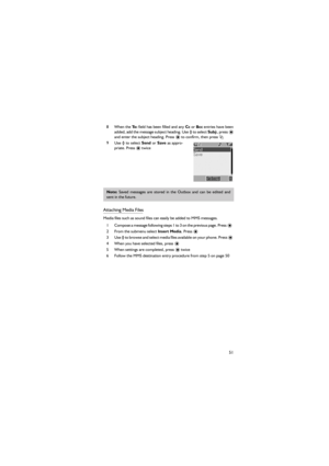 Page 6251
8When the To : field has been filled and any Cc or Bcc entries have been
added, add the message subject heading. Use 4 to select Subj:, press<
and enter the subject heading. Press < to confirm, then press A 
9 Use 4  to  select Send or Save as appro-
priate. Press < twice  
Attaching Media Files 
Media files such as sound files can easily be added to MMS messages. 
1 C o m p o s e  a  m e s s a g e  f o l l o w i n g  s t e p s  1  t o  3  o n  t h e  p r e v i o u s  p a g e . P r e s s<  
2 From the...