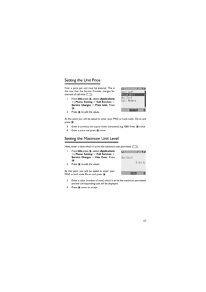 Page 6857
Setting the Unit Price 
First, a price per unit must be entered. This is
the  cost  that  the  Service  Provider  charges  for
one unit of call time (E). 
1From Idle press ) Phone  Setting > Call  Services >
Service  Charges > Price Unit.  Press
< 
2 Press < to edit the values 
At this point you will be asked to enter your PIN2 or Lock code.  Do  so  and
press Call  Services >
Service  Charges > Max Cost:.  Press
< 
2 Press < to edit the values 
At  this  point  you  will  be  asked  to  enter  your...