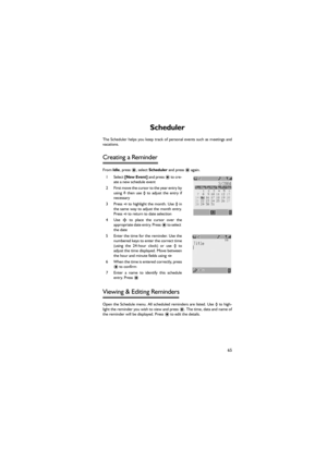 Page 7665
Scheduler 
The  Scheduler  helps  you  keep  track  of  personal  events  such  as  meetings  and
vacations. 
 
Creating a Reminder 
From Idle, press 