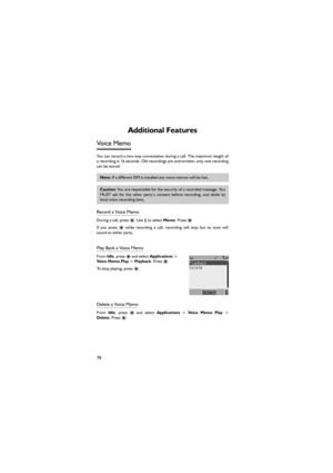 Page 8978
Additional Features 
Vo i c e  Me m o 
You can record a two-way conversation during a call. The maximum length of
a recording is 16 seconds. Old recordings are overwritten; only one recording
can be stored. 
 
Record a Voice Memo 
During a call, press 
Voice Memo Play > Playback. Press 
Delete. Press 