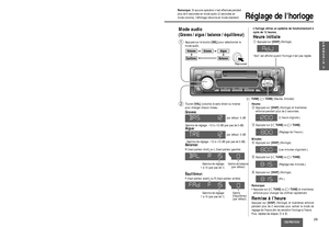 Page 2929CQ-RG153U
3
F
R
A
N
Ç
A
I
S
Lhorloge utilise un système de fonctionnement à
cycle de 12 heures.
[
kTUNE], [lTUNE](Heures, minutes)
HeureswAppuyez sur [DISP](Horloge) et maintenez
enfoncé pendant plus de 2 secondes.
Heure initiale
qAppuyez sur [DISP](Horloge).
(L’heure clignote.)
eAppuyez sur [kTUNE]ou [lTUNE].
(Réglage de l’heure.)
MinutesrAppuyez sur [DISP](Horloge).
(Les minutes clignotent.)
tAppuyez sur [kTUNE]ou [lTUNE].
(Réglage des minutes.)
yAppuyez sur [DISP](Horloge).
Remarque:• Appuyez sur...
