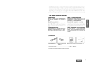 Page 4747CQ-RG153U
1 E
S
P
A
Ñ
O
L
Cuando conduzcaMantenga el nivel del volumen suficientemente bajo
para estar atento a la carretera y a las condiciones del
tráfico.
Cuando lave el automóvilNo exponga el equipo, incluyendo los altavoces y los
CDs, al agua o a una humedad excesiva. Esto puede
causar cortocircuitos eléctricos, incendios u otros
daños.
Cuando esté estacionadoEl estacionamiento a la luz solar directa puede producir
temperaturas muy altas en el interior de su vehículo.
Procure enfriar el interior...