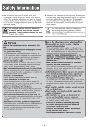 Page 2- 2 -
Safety Information
Q Read the operating instructions for the unit and all other 
components of your car audio system carefully before using the 
system. They contain instructions about how to use the system in 
a safe and effective manner. Panasonic assumes no responsibility 
for any problems resulting from failure to observe the instructions 
given in this manual. 
Warning
This pictograph intends to alert you to the presence 
of important operating instructions and installation 
instructions....