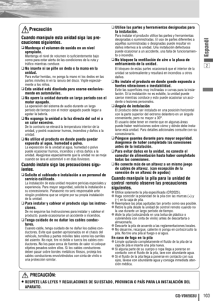 Page 1032
103CQ-VD6503U
Espanõl
Precaución
Cuando manipule esta unidad siga las pre-
cauciones siguientes.
❑
Mantenga el volumen de sonido en un nivel
apropiado.
Mantenga el nivel de volumen lo suficientemente bajo
como para estar alerta de las condiciones de la ruta y
tráfico mientras conduce.
❑
No inserte ni se pille un dedo o la mano en la
unidad.
Para evitar heridas, no ponga la mano ni los dedos en las
partes móviles ni en la ranura del disco. Vigile especial-
mente a los niños.
❑
Esta unidad está diseñada...