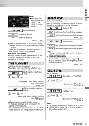 Page 3736
37CQ-VD6503U
English
: disables the test tone
: enables the test tone
default: 
¡When the test tone is set to on,  test signal (a continu-
ous tone) is output from each speaker for approximately
2 seconds. 
Adjust the output balance so that the tone appears to
have the same volume from each speaker.
Adjusting the output balance: 
Adjust the volume of all of the other speakers to the vol-
ume level of the speaker from which the test signal
appears to be the quietest.
OFF
ON
OFF
(Test tone output)TEST...