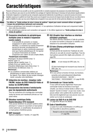 Page 587
58CQ-VD6503U
Français
Caractéristiques
■Connexion simultanée de périphériques
multiples (avec le module d’expansion 
(centre nodal))
Il est possible de connecter un module
d’expansion en option (centre nodal) (CY-
EM100U). La connexion du module d’expansion
permet de raccorder simultanément les
périphériques en option mentionnés auparavant
ainsi que d’autres périphériques AV. Se reporter
au manuel d’instructions du module
d’expansion pour obtenir de plus amples détails.
Périphériques raccordables...