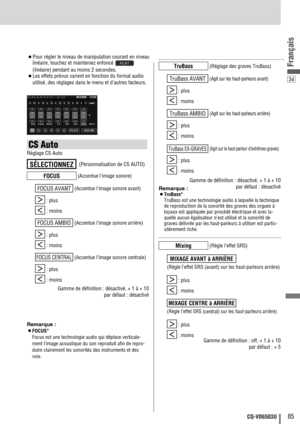 Page 8534
85CQ-VD6503U
Français
¡Pour régler le niveau de manipulation courant en niveau
linéaire, touchez et mainteniez enfoncé 
(linéaire) pendant au moins 2 secondes.
¡Les effets prévus varient en fonction du format audio
utilisé, des réglages dans le menu et d’autres facteurs.
: plus
: moins
: plus
: moins
: plus
: moins
Gamme de définition : désactivé, + 1 à + 10
par défaut : désactivé
]
[
(Agit sur le haut-parleur d’extrêmes-graves)TruBass EX-GRAVES
]
[
(Agit sur les haut-parleurs arrière)TruBass AMBIO
]...