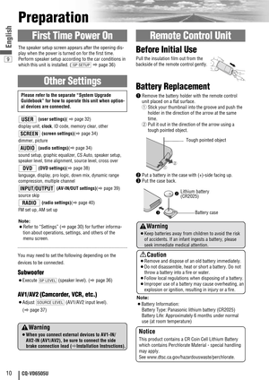 Page 109
10CQ-VD6505U
English
Preparation
You may need to set the following depending on the
devices to be connected. 
Subwoofer
¡Execute (speaker level). (
apage 36)
AV1/AV2 (Camcorder, VCR, etc.)
¡Adjust  (AV1/AV2 input level). 
(
apage 37)SOURCE LEVEL
SP LEVEL
Other Settings
First Time Power On
Warning
¡When you connect external devices to AV1-IN/
AV2-IN (AV1/AV2), be sure to connect the side
brake connection lead (aInstallation Instructions).
Please refer to the separate “System Upgrade
Guidebook” for how...