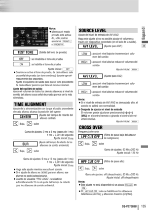 Page 13534
135CQ-VD7003U
Espanõl
: se inhabilita el tono de prueba
: se habilita el tono de prueba
Ajuste inicial: 
¡Cuando se activa el tono de prueba, de cada altavoz sale
una señal de prueba (un tono continuo) durante aproxi-
madamente dos segundos.
Ajuste el equilibrio de salida para que el tono procedente
de cada altavoz parezca que tiene el mismo volumen.
Ajuste del equilibrio de salida:Ajuste el volumen de todos los demás altavoces al nivel de
sonido del altavoz cuya señal de prueba parece ser la más...