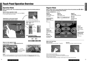 Page 10259E
N
G
L
I
S
H
CQ-VD7700U/VD7500U
248E
N
G
L
I
S
H
CQ-VD7700U/VD7500U
Touch Panel Operation OverviewOperation ModeWhile in operation mode, You can operate almost all functions of this unit by touching symbols on
the panel.
TILT
CQ-VD7700U
OPEN / CLOSEOPEN / CLOSE
CQ-VD7700U
TILT
How to show operation modeWhen not in operation mode, Touch the center of touch panel [Area A]
to show operation display (see next page).
Notes:
¡When no operation is performed for 10 seconds during the Video playback, the...