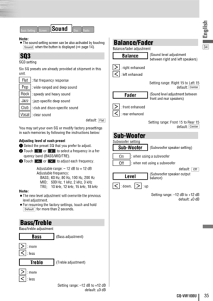 Page 3534
English
35CQ-VW100U
RadioDiscSoundScreenBasic Setting
Note: ¡The sound setting screen can be also activated by touchng
when the button is displayed (
apage 14).
SQ3
SQ3 setting
Six SQ presets are already provided at shipment in this
unit.
: flat frequency response
: wide-ranged and deep sound
: speedy and heavy sound
: jazz-specific deep sound
: club and disco-specific sound
: clear sound
default: 
You may set your own SQ or modify factory presettings
in each memories by following the instructions...