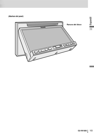 Page 11Ranura del disco
(Abertura del panel)
10
103CQ-VW100U
Espanõl 