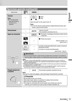 Page 1514
107CQ-VX100U
Espanõl
q Presiónelo y manténgalo presionado durante más de
2 segundos.
w Púlselo para ajustar.
Gama de ajustes 1 a 5
ajuste inicial: 5
Operaciones
DVD VTRRADIOCH-CEND
–
–
el monitor se abre automáticamente cuando se conecta la
alimentación de ACC.
el monitor no se abre automáticamente.
–
o
––
[TILT]
–
Para levantar la pantalla, presiónelo otra vez.
Ángulo de inclinación
Plegado temporal de
la pantalla
[TILT]
Silencia el sonido.
Para cancelarlo, presiónelo otra vez.[MUTE]Silenciamiento...