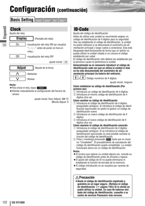 Page 3029
122CQ-VX100U
Espanõl
ID-Code
Ajuste del código de identificación
Antes de utilizar esta unidad se recomienda asignar un
código de identificación de 4 dígitos para su seguridad.
Una vez establecido el código de identificación, la unidad
no podrá utilizarse si se desconecta el suministro de ali-
mentación principal y luego vuelve a conectarse. Ésta está
bloqueada electrónicamente de forma que un ladrón no
pueda utilizar la unidad robada si no conoce el código
establecido por usted.
El código de...