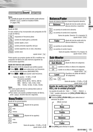 Page 3332
125CQ-VX100U
Espanõl
RadioDiscSoundScreenBasic Setting
Nota: ¡La pantalla de ajuste del sonido también puede activarse
pulsando  cuando se visualiza el botón. 
(
apágina 104).
SQ3
Ajuste de SQ3
En esta unidad ya hay incorporados seis preajustes de SQ
al salir de fábrica.
: respuesta en frecuencia plana
: sonido de amplia gama y profundo
: sonido rápido y duro
: sonido profundo específico del jazz
: sonido específico de un club y discoteca
: sonido claro
ajuste inicial: 
Podrá ajustar sus propios...