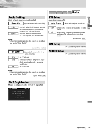 Page 3534
127CQ-VX100U
Espanõl
DivX Registration
Muestre el código de registro de DivX (apágina 128)
FM Setup
Ajuste de emisoras de FM
: almacena las emisoras preajustadas en cada
banda.
: almacena las emisoras preajustas en todas
las lista de FM independientemente de la
banda.
ajuste inicial: 
Each
All
Each
(Ajuste de los preajustes automáticos)Auto Preset
RadioDiscSoundScreenBasic Setting
Audio Setting
Ajuste del audio para reproducción de DVD
: 
mezcla de reducción del elemento de sonido
Surround...