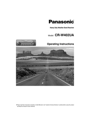 Page 1Heavy Duty Weather Band Receiver
Model:CR-W402UA
Operating Instructions
¡Please read these instructions (including “Limited Warranty” and \
“Customer Services Directory”) carefully before using this product
and keep this manual for future reference.
VOLUME/PUSHSEL
R
E
WO
PR
E
WOP
M
P
AM P
ADN
A
BD
N
A
B
123456EN
U
TE NUT
KE
ES KE
ESMUTEDISPDISPS QCLOCK
CR-W402U
CR-W402UA RW
P
RW
P
$3@86@@DPWRYE  
 .Ö”´  