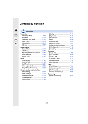 Page 1212
Contents by Function
RecordingRecording Mode ............................. P46
[Preview]....................................... P100
Panorama Shot Mode .................. P102
[Multi Exp.].................................... P210
[Silent Mode] ................................ P212
[3D Rec] ....................................... P357
Focus (AF/MF) [Focus Mode]................................ P149
[AF Mode] ..................................... P151
Adjusting the AF area position ..... P157
[Manual...
