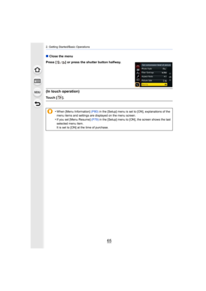 Page 6565
2. Getting Started/Basic Operations
∫Close the menu
Press [ ] or press the shutter button halfway.
(In touch operation)
Touch [ ].
•
When [Menu Information]  (P80) in the [Setup] menu is set to [ON], explanations of the 
menu items and settings are displayed on the menu screen.
•If you set [Menu Resume]  (P79) in the [Setup] menu to [ON], the screen shows the last 
selected menu item.
It is set to [ON] at the time of purchase. 