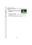 Page 263263
10. Playing Back and Editing Images
1Press 4.
•
The same operation can be performed by touching [ ].
2Press  3/4  to select [Display In Group], and then 
press [MENU/SET].
3Press  2/1  to flip through images.
•
Pressing 4 again or touching [ ] and selecting [Exit Display In Group] wil l return you to 
the normal playback screen.
•Each picture in a group can be treated same as normal pictures  when they are played 
back. (Such as Multi Playback, Playback Zoom and deleting images)
Playing back each...