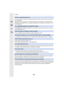 Page 401401
13. Others
•It is a sound of lens movement or aperture operation when this unit is turned on or off, and it is 
not a malfunction.
•The sound, which is caused by the automatic adjustment of the a perture, is heard when the 
brightness has changed due to, for example, zooming or the move ment of the camera. This is 
not a malfunction. 
•Press [MENU/SET], select the [Setup] menu icon [ ] and then sele ct the [~] icon to set the 
desired language.  (P80)
•This is a highlight function showing the white...