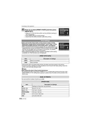 Page 116VQT1S36116
Connecting to other equipment
Select and set the items both on the screen in step 2 of the 
“ Selecting a single picture and printing it ” and in step 3 of the 
“ Selecting multiple pictures and printing them ” procedures.

When you want to print pictures in a paper size or a layout which is not 
supported by the camera, set [PAPER SIZE] or [PAGE LAYOUT] to [ {] 
and then set the paper size or the layout on the printer. (For details, 
refer to the operating instructions of the printer.)
When...