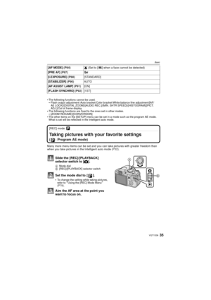 Page 3535VQT1S36
Basic
The following functions cannot be used.–Flash output adjustment / Auto bracket/ Color bracket /White balance fine adjustment/[AF/
AE LOCK]/[DIGITAL ZOOM]/[AUDIO REC.]/[MIN. SHTR SPEED]/[HISTOGRAM]/[PICT. 
ADJ.]/Out of frame display
The following functions are fixed to the ones set in other modes.–[ZOOM RESUME]/[CONVERSION]The other items on the [SETUP] menu can be set in a mode such as the program AE mode. 
What is set will be reflected in the Intelligent auto mode.
[REC] mode: ³
Taking...