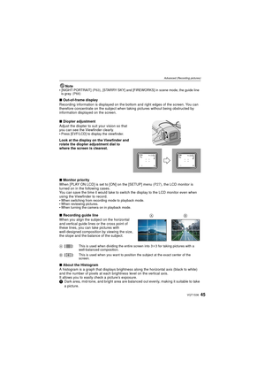 Page 4545VQT1S36
Advanced (Recording pictures)
Note
[NIGHT PORTRAIT]  (P63),  [STARRY SKY] and [FIREWORKS] in scene mode, the guide line 
is gray.  (P66)
∫Out-of-frame display
Recording information is displayed on the bottom and right edges of the screen. You can 
therefore concentrate on the subject when  taking pictures without being obstructed by 
information displayed on the screen.
∫ Diopter adjustment
Adjust the diopter to suit your vision so that 
you can see the Viewfinder clearly.

Press [EVF/LCD] to...