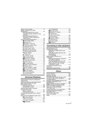 Page 77VQT1S36
Motion Picture Mode ............................... 74
Useful Functions at Travel 
Destinations ............................................ 76• Recording which Day of the 
Vacation and the Location of the 
Vacation ........................................... 76
• Recording Dates/Times at  Overseas Travel Destinations 
(World Time) ..................................... 78
Using the [REC] Mode Menu .................. 79
• @  [PICTURE SIZE]........................... 79
•  A  [QUALITY]...