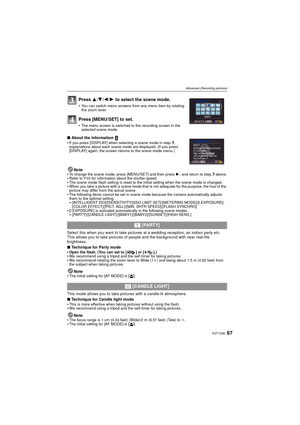 Page 6767VQT1S36
Advanced (Recording pictures)
Press 3/4/ 2/1 to select the scene mode.
You can switch menu screens from any menu item by rotating 
the zoom lever.
Press [MENU/SET] to set.
The menu screen is switched to the recording screen in the 
selected scene mode.
∫About the information   
If you press [DISPLAY] when selecting a scene mode in step 3, 
explanations about each scene mode are displayed. (If you press 
[DISPLAY] again, the screen returns to the scene mode menu.)
Note
To change the scene mode,...