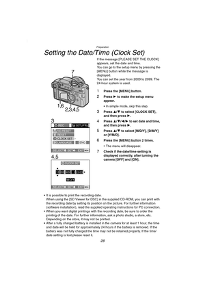 Page 28Preparation
28
Setting the Date/Time (Clock Set)
If the message [PLEASE SET THE CLOCK] 
appears, set the date and time.
You can go to the setup menu by pressing the 
[MENU] button while the message is 
displayed.
You can set the year from 2003 to 2099. The 
24-hour system is used.
1Press the [MENU] button.
2Press 1 to make the setup menu 
appear.
 In simple mode, skip this step.
3Press 3/4 to select [CLOCK SET], 
and then press 1.
4Press 3/4/2/1 to set date and time, 
and then press 1.
5Press 3/4 to...