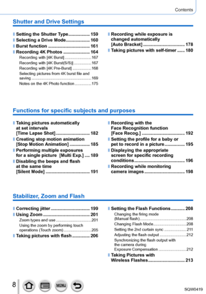 Page 88
Contents
Shutter and Drive Settings
 ■Setting the Shutter Type .................159
 ■Selecting a Drive Mode ........ ...........160
 ■Burst function ....... ..........................161
 ■Recording 4K Photos ....... ..............164Recording with [4K Burst] .... ....................167
Recording with [4K Burst(S/S)] ................ 167
Recording with [4K Pre-Burst] ....

.............168
Selecting pictures from 4K burst file and 
saving
 ....

.................................................. 169...