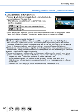 Page 9595
Recording mode
Recording panorama pictures  (Panorama Shot Mode)
 ■About panorama picture playback
Pressing 
 will start scrolling playback automatically in the 
same direction as the recording.
 • The following operations can be performed during  scrolling playback.
Start panorama playback / Pause*
Stop
*  When the playback is paused, you can sc roll forwards and backwards by dragging the screen. 
When the scroll bar is touched, the playback position jumps to the touch\
ed position.
 ●The zoom...
