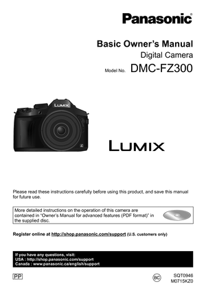 Page 1PPSQT0946
M0715KZ0
Basic Owner’s Manual
Digital Camera
Model No.DMC-FZ300
