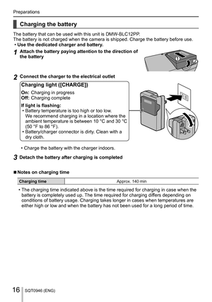 Page 16Preparations
SQT0946 (ENG)16
   Charging the battery
 
The battery that can be used with this unit is DMW-BLC12PP.
  