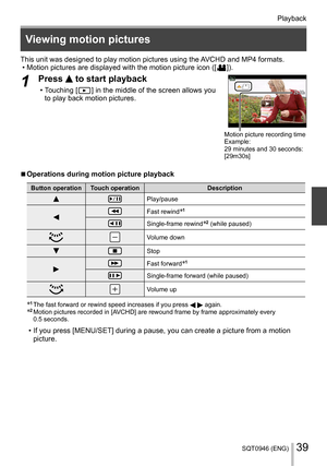 Page 39SQT0946 (ENG)39
Playback
  Viewing motion pictures
 
$9&+ and MP4 formats.
  • 