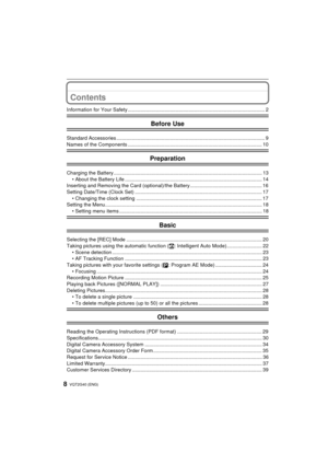 Page 8VQT2G40 (ENG)8
Contents
Information for Your Safety ................................................................................................. 2
Before Use
Standard Accessories ......................................................................................................... 9
Names of the Components ............................................................................................... 10
Preparation
Charging the Battery...