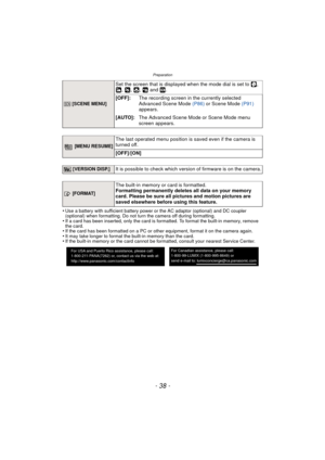 Page 38Preparation
- 38 -
•Use a battery with sufficient battery power or the AC adaptor (optional) and DC coupler 
(optional) when formatting. Do not turn the camera off during formatting.
•If a card has been inserted, only the card is formatted. To format the built-in memory, remove 
the card.
•If the card has been formatted on a PC or other equipment, format it on the camera again.•It may take longer to format the built-in memory than the card.•If the built-in memory or the card cannot be formatted, consult...