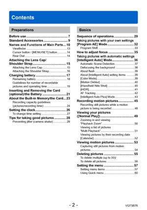 Page 2Contents
VQT5B76- 2 -
Preparations
Before use .............................................. 7
Standard  Accessories
 ........................... 9
Names and Functions of Main Parts ... 10Viewfinder ................................................... 13
Cursor button / [MENU/SET] button  ............ 14
Rear Dial ..................................................... 14
Attaching the Lens Cap/ 
Shoulder Strap ..................................... 15Attaching the Lens Cap ..................................