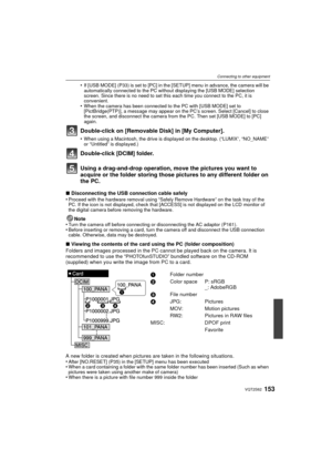 Page 153153VQT2S62
Connecting to other equipment
•If [USB MODE] (P33) is set to [PC] in the [SETUP] menu in advance, the camera will be 
automatically connected to the PC without displaying the [USB MODE] selection 
screen. Since there is no need to set this each time you connect to the PC, it is 
convenient.
•When the camera has been connected to the PC with [USB MODE] set to 
[PictBridge(PTP)], a message may appear on the PC’s screen. Select [Cancel] to close 
the screen, and disconnect the camera from the PC....